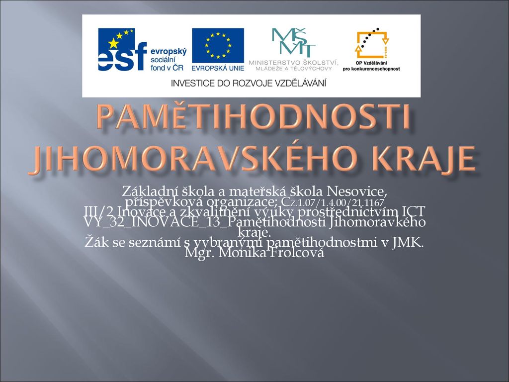 PAMĚTIHODNOSTI JIHOMORAVSKÉHO KRAJE ppt stáhnout